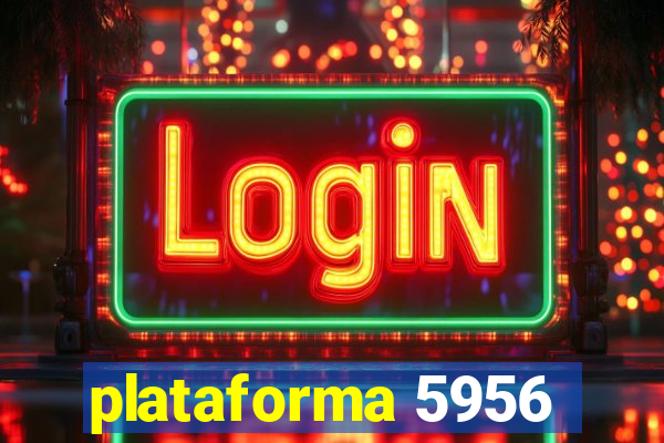 plataforma 5956